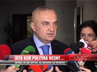 Dita kur politika hesht... - News, Lajme - Vizion Plus