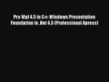 Read Pro Wpf 4.5 in C#: Windows Presentation Foundation in .Net 4.5 (Professional Apress) Book