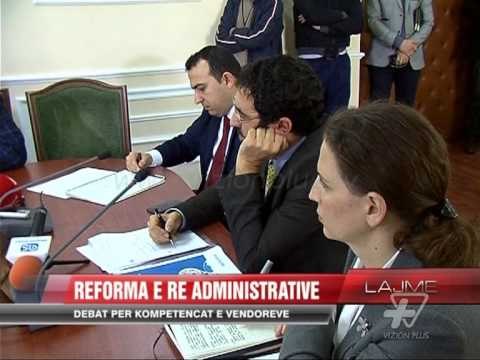 Reforma e re administrative - News, Lajme - Vizion Plus