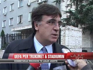UEFA për trukimet & stadiumin - News, Lajme - Vizion Plus