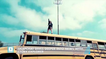 Snapchat dives deeper into news with Story Explorer