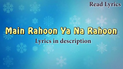 Main Rahoon Ya Na Rahoon Lyrics - Armaan Malik | Emraan Hashmi, Esha Gupta
