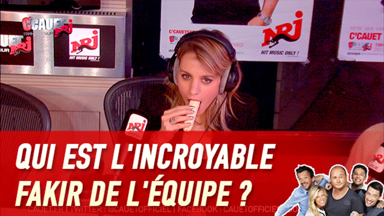 Qui est l'incroyable fakir de l'equipe ? - C'Cauet sur NRJ