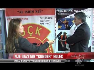 Një gazetar "kundër" EULEX - News, Lajme - Vizion Plus
