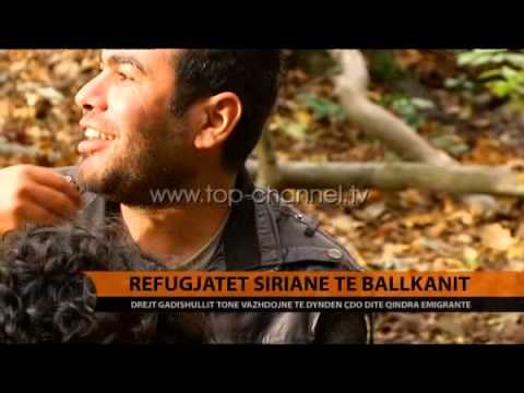 Refugjatët sirianë të Ballkanit - Top Channel Albania - News - Lajme