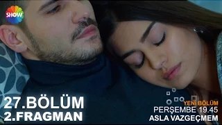 Asla Vazgeçmem 27.Bölüm 2.Fragman