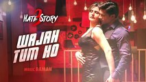 Wajah Tum Ho Full Song with Lyrics - Hate Story 3 - Zareen Khan, Karan Singh - Armaan Malik