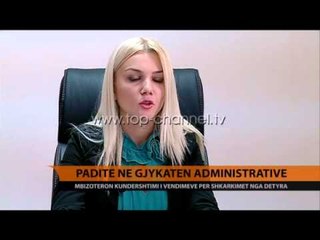 Paditë në Gjykatën Administrati - Top Channel Albania - News - Lajme