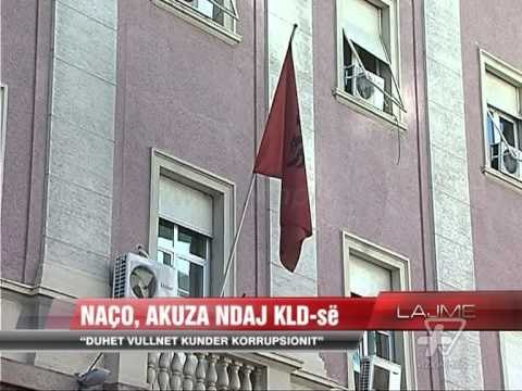 Naço, akuza ndaj KLD-së për korrupsionin - News, Lajme - Vizion Plus
