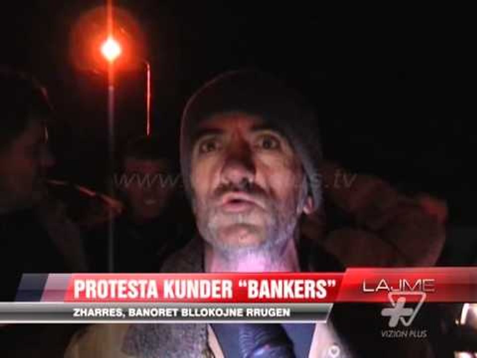 Zharrëz, banorët protestojnë kundër "Bankers" - News, Lajme - Vizion Plus