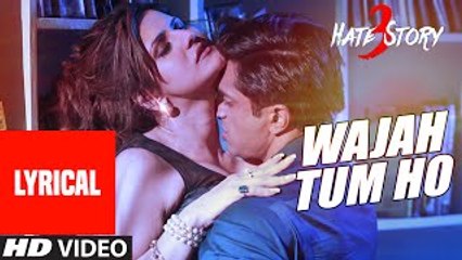 Wajah Tum Ho Full Song with Lyrics | Hate Story 3  | Zareen Khan, Karan Singh | Armaan Malik