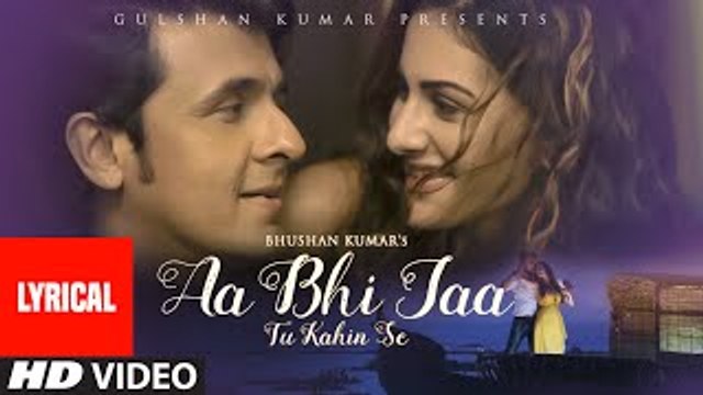 'Aa Bhi Jaa Tu Kahin Se' Full Song with LYRICS | Sonu Nigam | Amyra Dastur | Movie song