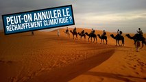 PEUT-ON ANNULER LE RÉCHAUFFEMENT CLIMATIQUE ?