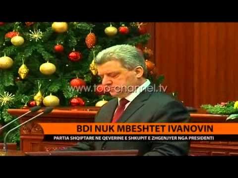 Maqedoni, BDI braktis Ivanov - Top Channel Albania - News - Lajme