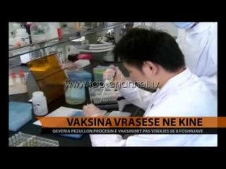 Kinë, hetim për vaksinën vdekjeprurëse - Top Channel Albania - News - Lajme