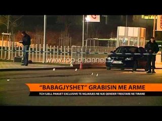 "Babagjyshët" grabisin me armë - Top Channel Albania - News - Lajme