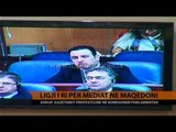 Ligji i ri për mediat në Maqedoni - Top Channel Albania - News - Lajme