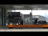 Morinë, fluksi më i madh për festa - Top Channel Albania - News - Lajme