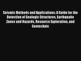Seismic Methods and Applications: A Guide for the Detection of Geologic Structures Earthquake