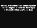 Nursing Ethics in Modern China: Conflicting Values and Competing Role Requirements (Value Inquiry