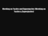 Working on Yachts and Superyachts (Working on Yachts & Superyachts) Read Online