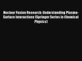 Nuclear Fusion Research: Understanding Plasma-Surface Interactions (Springer Series in Chemical