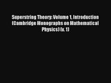 Superstring Theory: Volume 1 Introduction (Cambridge Monographs on Mathematical Physics) (v.
