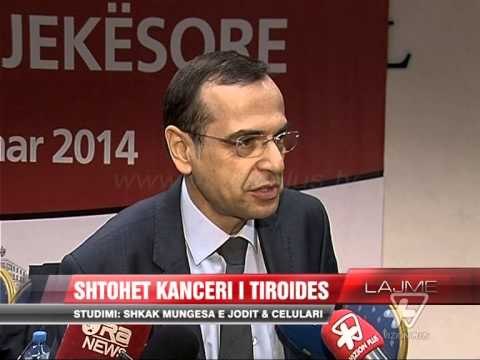 Kanceri i tiroides, shtohen ndjeshëm rastet - News, Lajme - Vizion Plus
