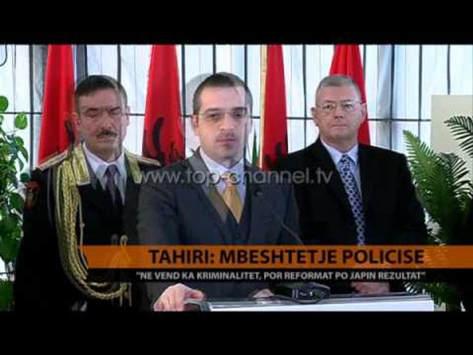 Tahiri: Mbështetje policisë - Top Channel Albania - News - Lajme
