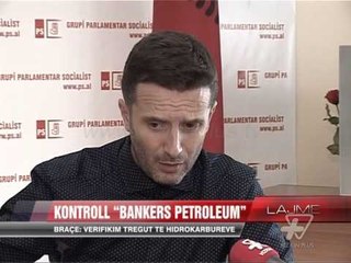 Braçe: Verifikim tregut të hidrokarbureve - News, Lajme - Vizion Plus