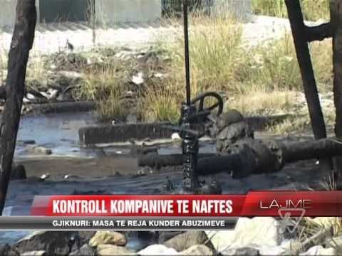 Kontroll kompanive të naftës, masa të reja kundër abuzimeve - News, Lajme - Vizion Plus