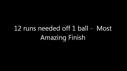 Unforgettable Match   12 Runs need Off 1 ball WHAT A FINISH