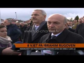 8 vjet pa Ibrahim Rugovën - Top Channel Albania - News - Lajme