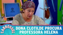Dona Clotilde procura professora Helena