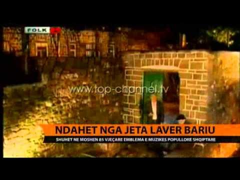 Ndahet nga jeta Laver Bariu - Top Channel Albania - News - Lajme