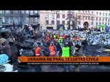 Ukraina, në prag të luftës civile - Top Channel Albania - News - Lajme