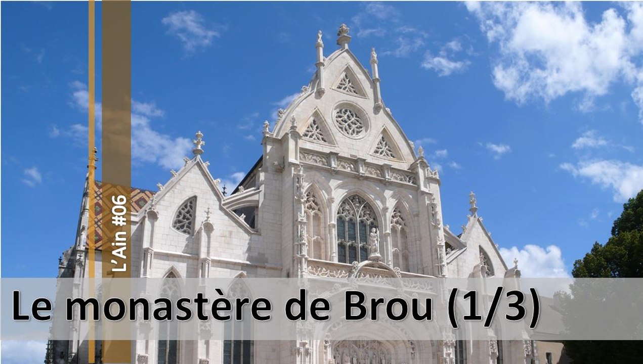Visite de l'Ain n°06, le monastère de Brou 1/3 (d)