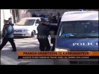 Grabisnin me armë karburantet, 6 në pranga - Top Channel Albania - News - Lajme