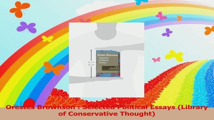 Orestes Brownson  Selected Political Essays Library of Conservative Thought PDF