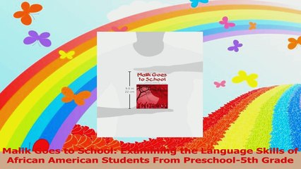 Malik Goes to School Examining the Language Skills of African American Students From Download