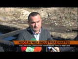 Ndotja nga industria e naftës - Top Channel Albania - News - Lajme