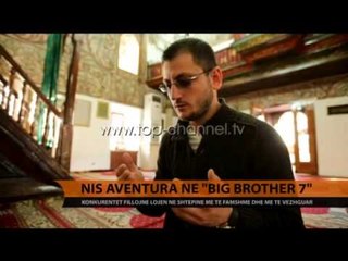 Nis aventura në "Big Brother 7" - Top Channel Albania - News - Lajme
