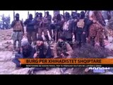 Burg për xhihadistët shqiptarë - Top Channel Albania - News - Lajme