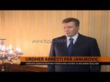 Urdhër-arresti për Janukoviçin - Top Channel Albania - News - Lajme