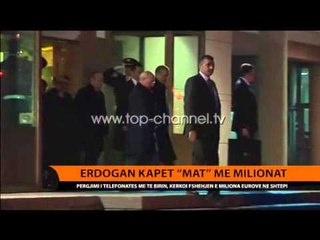 Erdogan kapet 'mat' me miliona - Top Channel Albania - News - Lajme