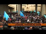 Ukrainë, tension në Krime - Top Channel Albania - News - Lajme