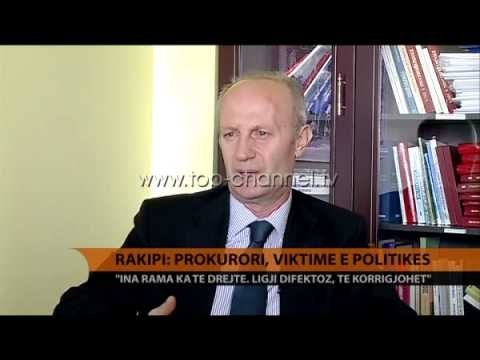 Rakipi: Prokurori, viktimë e politikës - Top Channel Albania - News - Lajme
