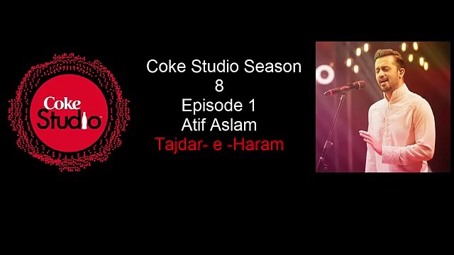 Coke-Studio-Atif-Aslam-Tajdar-e-Haram-Coke-Studio-Season-8-Episode-1
