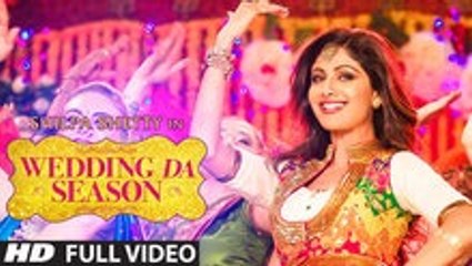 Shilpa Shetty: "Wedding Da Season" Video Song | Neha Kakkar, Mika Singh, Ganesh Acharya | T-Series - HD 1080P