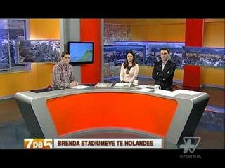 7pa5 - Brenda stadiumeve te Hollandes - 5 Mars 2014 - Show - Vizion Plus